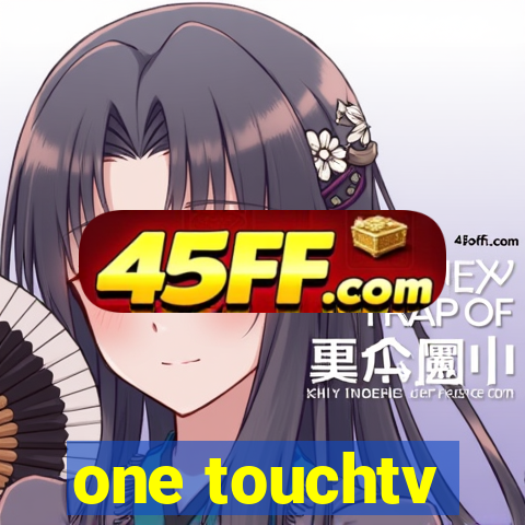 one touchtv